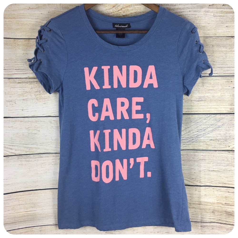 delusional Kinda Care, Kinda Don’t Tee S: Small